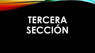 TERCERA
SECCIÓN
 