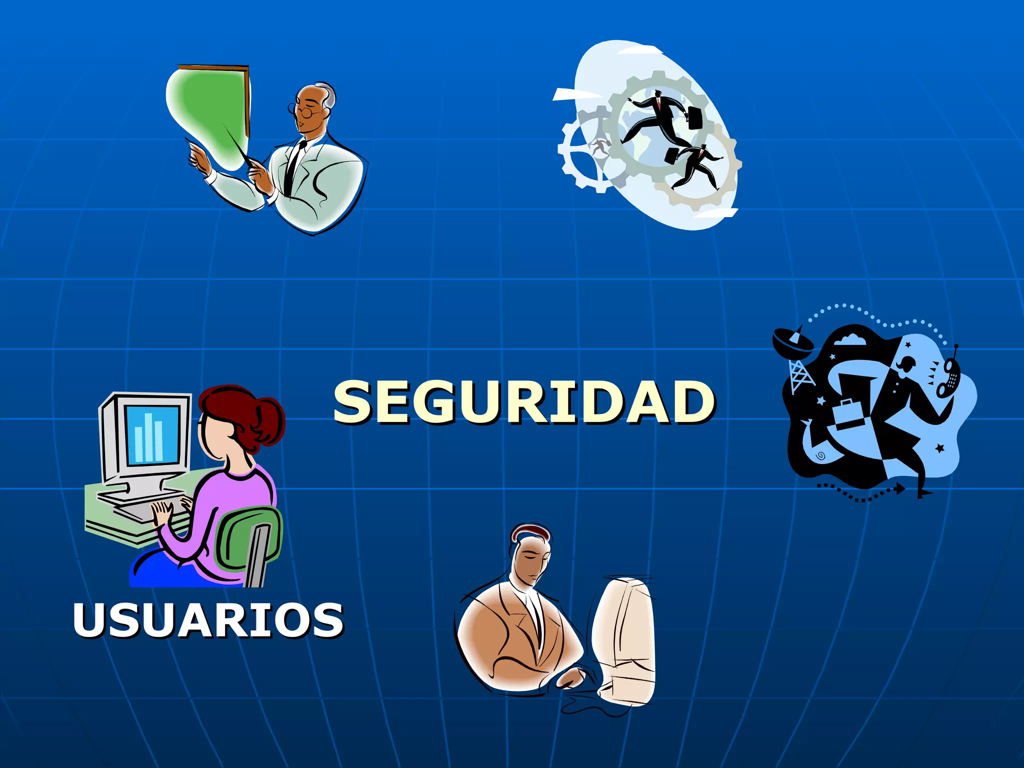 SEGURIDAD


USUARIOS
 
