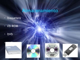 Almacenamiento Disquetera CD-ROM DVD USB 