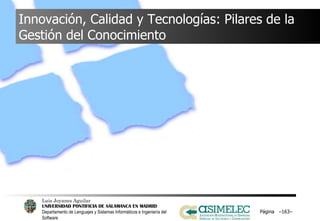 Innovación, Calidad y Tecnologías: Pilares de la Gestión del Conocimiento Página  – – 