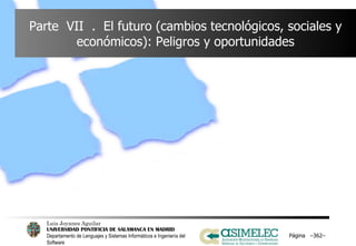 Parte  VII  .  El futuro (cambios tecnológicos, sociales y económicos): Peligros y oportunidades Página  – – 