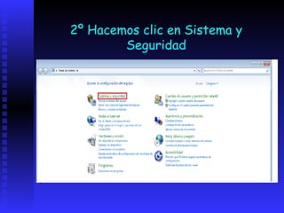 2º Hacemos clic en Sistema y
        Seguridad
 