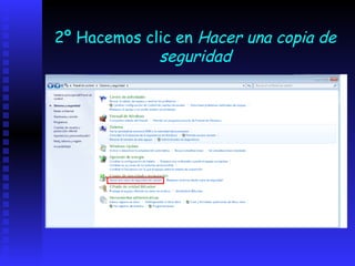 2º Hacemos clic en Hacer una copia de
             seguridad
 