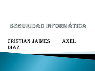 Cristian Jaimes Axel
Díaz
 