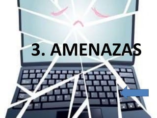 3. AMENAZAS

 