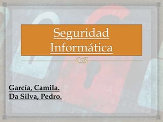 García, Camila.
Da Silva, Pedro.
 