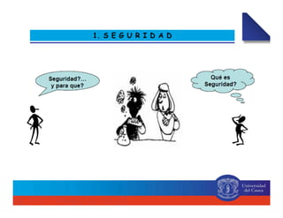 1. S E G U R I D A D
 