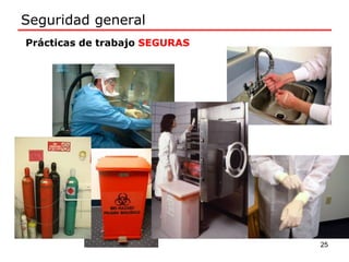 Seguridad general
25
Prácticas de trabajo SEGURAS
 