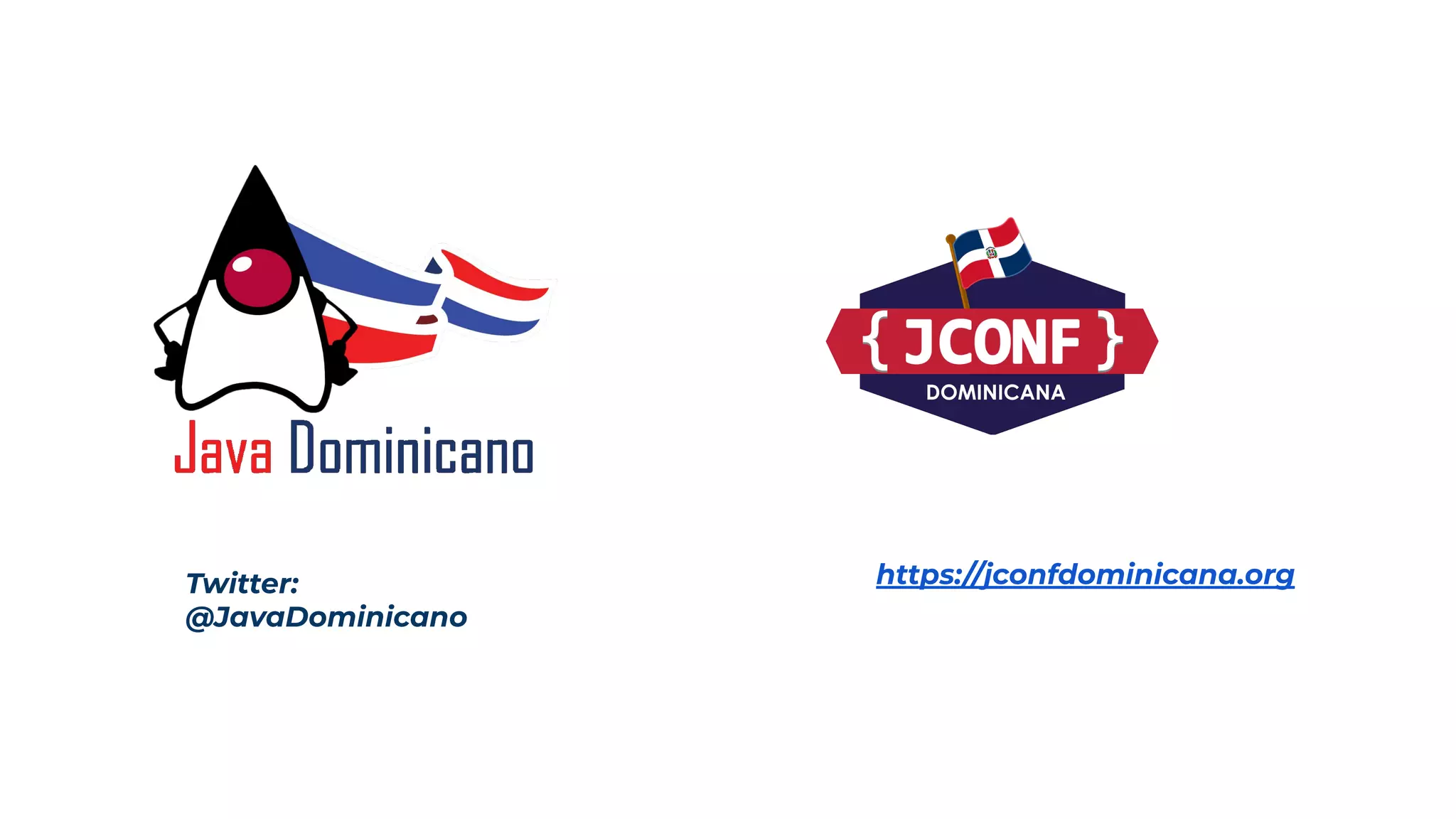 https://jconfdominicana.orgTwitter:
@JavaDominicano
 