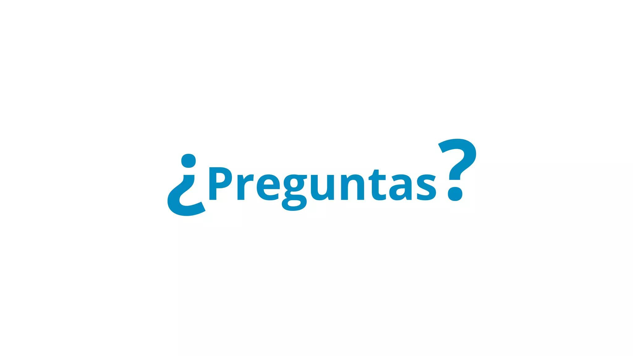 ¿Preguntas?
 