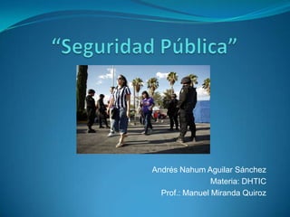Andrés Nahum Aguilar Sánchez
                Materia: DHTIC
  Prof.: Manuel Miranda Quiroz
 