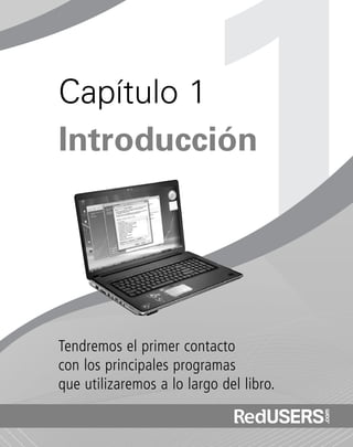 Tendremos el primer contacto
con los principales programas
que utilizaremos a lo largo del libro.
Capítulo 1
Introducción
SEGURIDADpc_Cap1_011_028 CORREGIDO.qxp 22/04/2010 07:17 a.m. Página 11
 