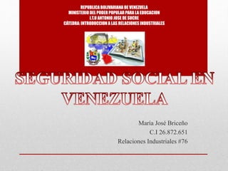 REPUBLICA BOLIVARIANA DE VENEZUELA
MINISTERIO DEL PODER POPULAR PARA LA EDUCACION
I.T.U ANTONIO JOSE DE SUCRE
CÁTEDRA: INTRODUCCION A LAS RELACIONES INDUSTRIALES
María José Briceño
C.I 26.872.651
Relaciones Industriales #76
 