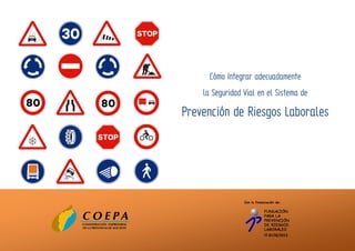 IT-0178/2013
Cómo Integrar adecuadamente
la Seguridad Vial en el Sistema de
Prevención de Riesgos Laborales
 