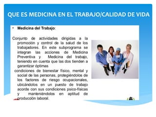 QUE ES MEDICINA EN EL TRABAJO/CALIDAD DE VIDA
 