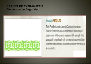 CARNET DE EXTRANJERÍA
Elementos de Seguridad
 