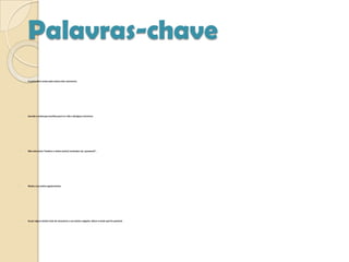 Palavras-chaveA senha deve conter pelo menos oito caracteres; 