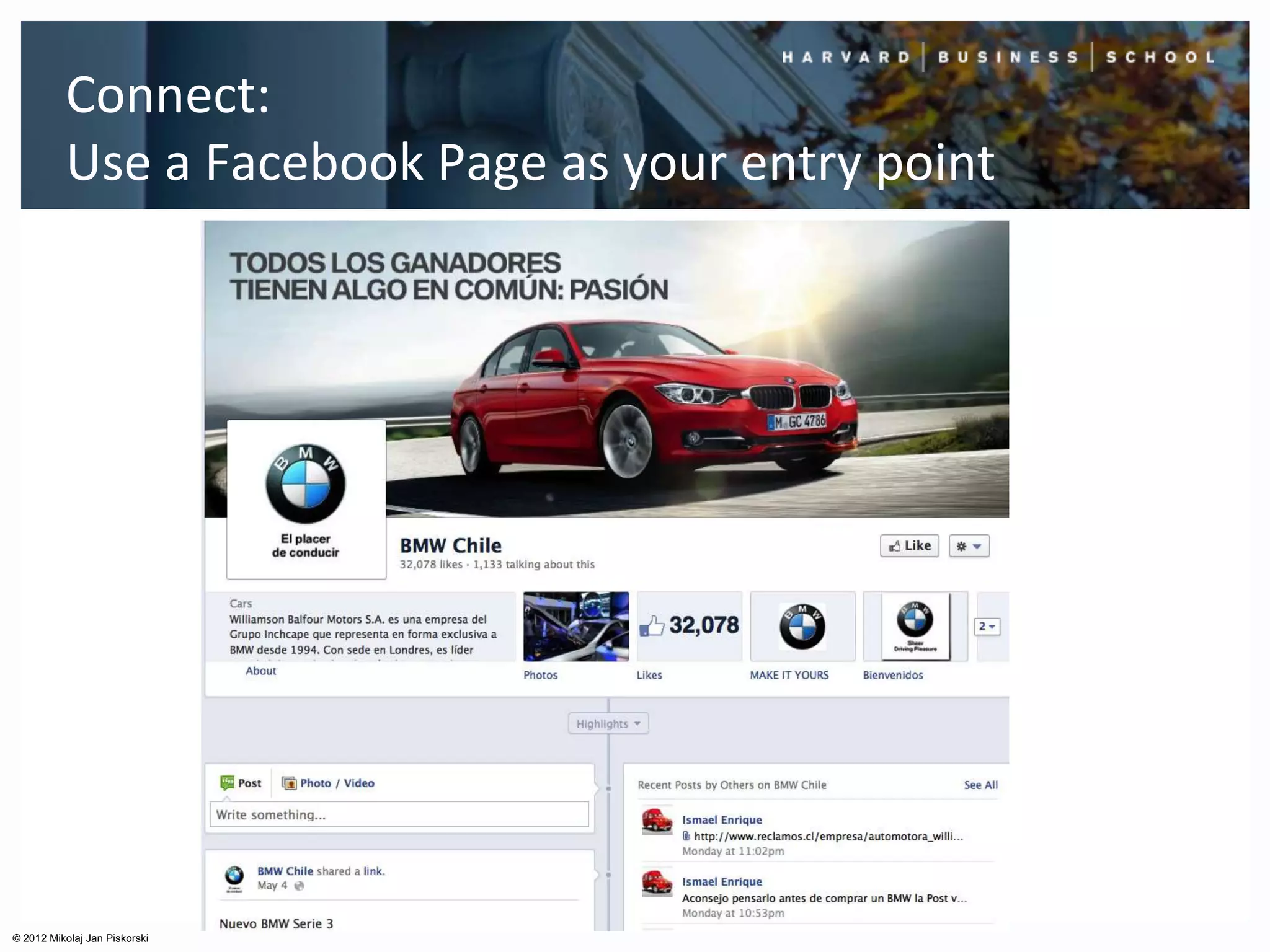 Connect:
          Use a Facebook Page as your entry point




© 2012 Mikolaj Jan Piskorski
 