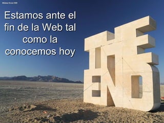 Social CRM Estamos ante el fin de la Web tal como la conocemos hoy 