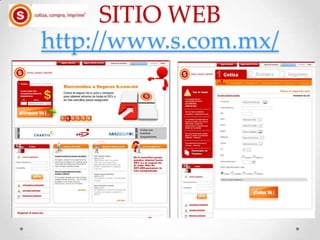 SITIO WEB
http://www.s.com.mx/
 