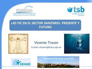 Vicente Traver E-mail: vtraver@itaca.upv.es 
