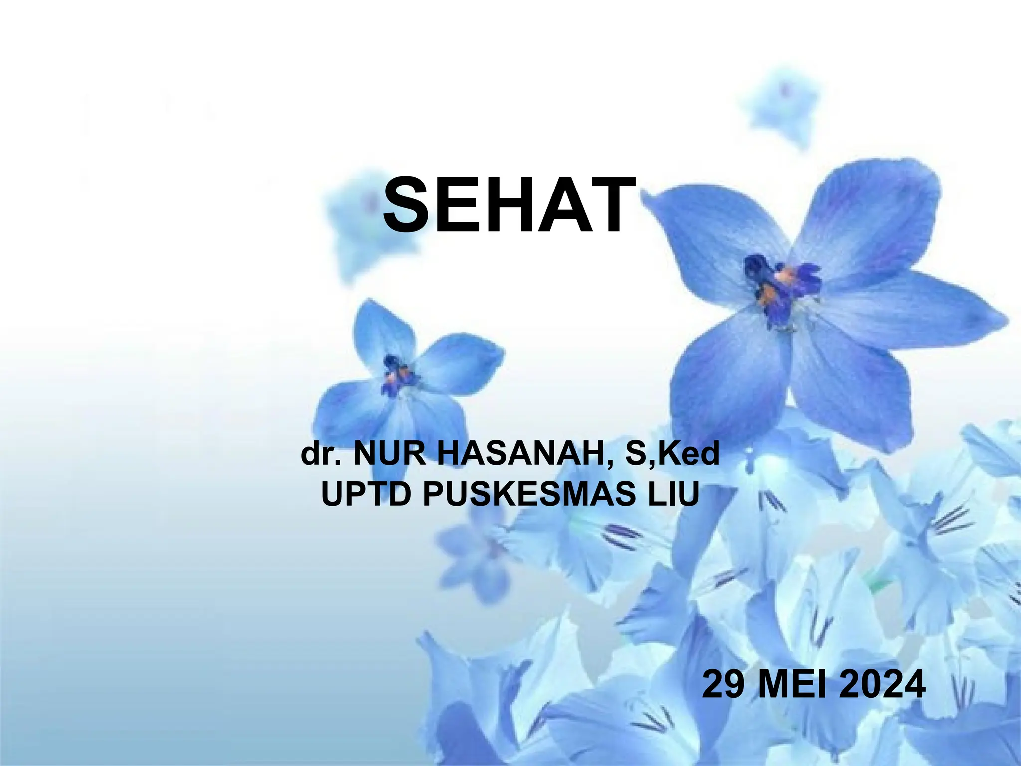 Sehat Rohani SEHAT jasmani dan rohani untuk jiwa yang sehat.ppt