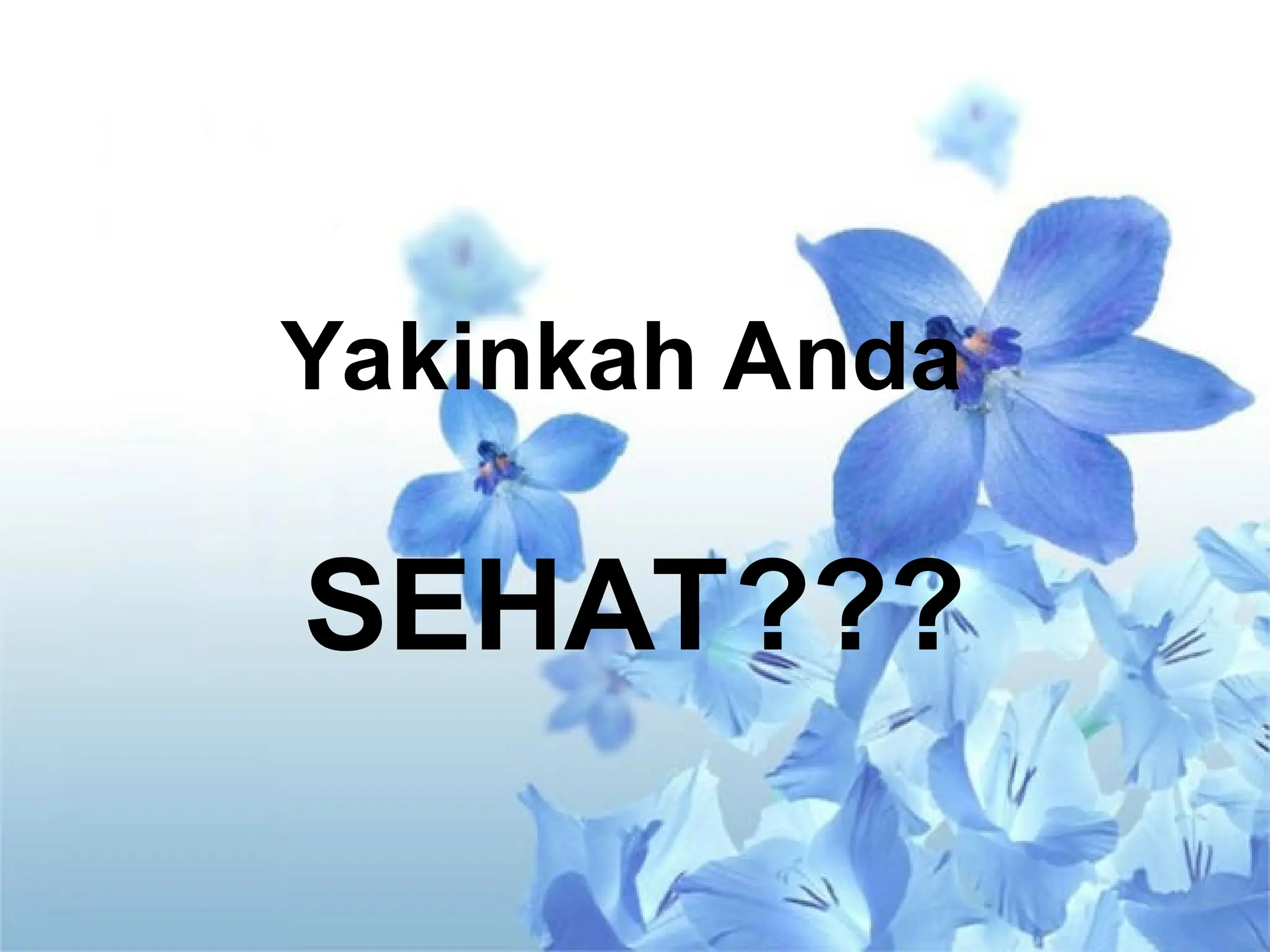 Sehat Rohani SEHAT jasmani dan rohani untuk jiwa yang sehat.ppt