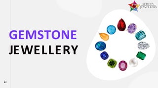 GEMSTONE
JEWELLERY
01
 