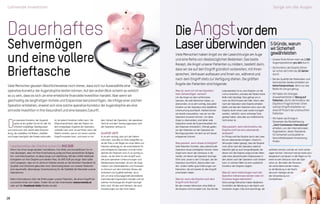 DieAngstvordem
Laserüberwinden
Viele Menschen haben Angst vor der Laserchirurgie am Auge
und eine Reihe von diesbezüglichen Bedenken. Das beste
Rezept, die Angst unserer Patienten zu mildern, besteht darin,
dass wir sie auf den Eingriff gründlich vorbereiten, mit ihnen
sprechen, Vertrauen aufbauen und ihnen vor, während und
nach dem Eingriff stets zur Verfügung stehen. Die größten
Ängste der Patienten sind folgende:
Was ist, wenn ich mit der Operation
mein Sehvermögen verliere?
Um die Angst vor dem schlimmsten
Szenario, die viele Menschen haben, zu
überwinden, ist es sehr wichtig, dass jeder
Einzelne vor der Operation eine detaillierte
Untersuchung durchläuft. Hierbei können
wir bereits voraussehen, was wir von der
Operation erwarten können. Um diese
Angst zu überwinden, sind daher viele
Gespräche sowie die Zusammenarbeit mit
den Patienten erforderlich. Oftmals geben
wir den Patienten vor der Operation ein
Beruhigungsmittel, mit dem sie sich besser
entspannen können.
Was passiert, wenn etwas schiefgeht?
Viele Patienten fürchten, dass während der
Operation etwas schiefgehen könnte. Diese
Angst kann durch das Vertrauen in die
Geräte, mit denen die Operation durchge-
führt wird, sowie in den Chirurgen, der die
Operation durchführt, überwunden wer-
den. Zudem helfen gute Erfahrungen von
Menschen, die sich bereits für den Eingriff
entschieden haben.
Was ist, wenn die Dioptrie nach dem
Eingriff nicht Null ist?
Bei den meisten Menschen ohne Brille ist
die Dioptrie nicht komplett null. Das Ziel der
Laseroperation ist es, eine Dioptrie um die
null zu erreichen, und dass der Patient keine
Brille mehr benötigt. Dies gelingt uns in
mehr als 99,9 Prozent der Fälle. Wenn aber
nach der Operation eine Dioptrie erhalten
bleibt und dies den Patienten stört, kann die
Dioptrie durch einen Laser weiter korrigiert
werden, natürlich, wenn vorherige Tests
gezeigt haben, dass dies aus medizinischer
Sicht sicher ist.
Was passiert, wenn die Korrektur der
Dioptrie nicht bis ans Lebensende
andauert?
Im Prinzip wird die Dioptrie durch den Laser
bis ans Lebensende korrigiert. Unsere Er-
fahrungen haben gezeigt, dass die Dioptrie
noch Jahre nach der Operation stabil ist.
Natürlich gibt es auch einige Beispiele, bei
denen sich die Dioptrie aufgrund des Alters
oder eines abweichenden Heilprozesses in
den Jahren nach der Operation noch ändern
kann. In solchen Fällen ist eine zusätzliche
Korrektur der Dioptrie möglich.
Was ist, wenn meine Augen nach der
Operation tränennass werden oder ich
trockene Augen bekomme?
Nicht wenige Menschen haben Bedenken
hinsichtlich der Blendung in der Nacht und
trockenen Augen. Dies sind zwei Dinge, die
•	 Unsere Ärzte führen mehr als 1.500
Augenoperationen pro Jahr durch.
•	 Die Korrektur der Dioptrie führen
wir schon seit mehr als 10 Jahren
durch.
•	 Bei der Qualität der Materialien und
technischen Geräte schließen wir
keine Kompromisse, denn nur das
Beste ist uns gut genug.
•	 Wir haben ein strenges
Auswahlverfahren in Bezug auf
Patienten, die für die Korrektur der
Dioptrie in Frage kommen. Einen
solchen Eingriff empfehlen wir
etwa 50 Prozent der untersuchten
Patienten.
•	 Wir haben als Einzige in
Slowenien die Akkreditierung
„Joint Commission International“
erhalten, von der internationalen
Organisation, deren Standards
für Sicherheit und Qualität im
Gesundheitswesen Anwendung
finden.
5Gründe,warum
wirSicherheit
gewährleisten
auftreten können und die wir nicht vorher-
sagen können. Dennoch sind sie meist vorü-
bergehend und dauern in der Regel nur für
einen kurzen Zeitraum nach der Ope-
ration an. Bei vielen der Personen,
die solche Beschwerden haben,
ist die Blendung in der Nacht
dennoch niedriger als bei
der Verwendung von
Kontaktlinsen.
28 29
Sorge um die Augen
Dauerhaftes
Sehvermögen
und eine vollere
Brieftasche
Viele Menschen glauben fälschlicherweise noch immer, dass sich nur Auserwählte eine
operative Korrektur der Augendioptrie leisten können. Auf den ersten Blick scheint es wirklich
so zu sein, dass es sich um eine erhebliche finanzielle Investition handelt. Aber wenn wir
gleichzeitig die langfristigen Vorteile und Ersparnisse berücksichtigen, die infolge einer solchen
Operation entstehen, erweist sich eine solche operative Korrektur der Augendioptrie als eine
sinnvolle Investition in Ihre Gesundheit und eine bessere Zukunft.
D
ie operative Korrektur der Augendi-
optrie ist ein großer Schritt für alle. Sie
erfordert sorgfältige Überlegungen
und somit auch Zeit, damit diese Entschei-
dung, die zweifellos mit Risiken, Zweifeln
und Fragen bezüglich des Preises verbunden
Laserkorrektur der Dioptrie schon für 845 EUR!
Wenn Sie schon lange darüber nachdenken, Ihre Brille und Kontaktlinsen für im-
mer abzulegen, aber mit Ihrer Entscheidung aufgrund Ihres persönlichen Budgets
hin- und herschwanken, ist diese Sorge nun überflüssig. Mit der LASEK-Methode
korrigieren wir Ihre Dioptrie zum besten Preis, für 845 EUR pro Auge. Man sollte
nicht vergessen, dass wir im Zentrum Morela okulisti an die höchsten Standards für
Qualität und Sicherheit gebunden sind. Gleichzeitig bieten wir unseren Patienten
eine dauerhafte, lebenslange Verantwortung für die Stabilität der Resultate unserer
Operationen.
Mehr Informationen über die Erfahrungen unserer Patienten, die einen Eingriff bei
uns bereits hinter sich haben, finden Sie auf der Internetseite www.morela.at
oder auf der Facebook-Seite Morela okulisti.
ist, bei jedem Einzelnen reifen kann. Die
Wahrscheinlichkeit, dass der Patient mit
dem endgültigen Ergebnis der Operation
zufrieden sein wird, ist viel höher, wenn der
Patient versteht, was er von einem solchen
Eingriff erwarten kann, und wenn er mit
Lohnende Investition
dem Verlauf der Operation, der operativen
Technik und dem Genesungsprozess nach
der Operation vertraut ist.
Qualität zählt
Es ist sehr wichtig, dass sich der Patient
informiert, was alles im Preis inbegriffen ist,
da der Preis in der Regel von einer Reihe von
Faktoren abhängig ist, die entscheidend für
eine erfolgreiche Operation und die Zufrie-
denheit der Patienten sind. Es ist wichtig zu
wissen, ob der Preis für den Eingriff auch
alle post-operativen Untersuchungen und
Medikamente beinhaltet, ob sich die Orga-
nisation von Arbeitsabläufen und Prozessen
im Zentrum auf dem höchsten Niveau der
Sicherheit und Qualität befindet, ob es
sich um eine ordnungsgemäß akkreditierte
internationale Organisation handelt und mit
welcher Technologie der Eingriff durchge-
führt wird. All dies sind Faktoren, die auch
Auswirkungen auf den Preis haben.
 