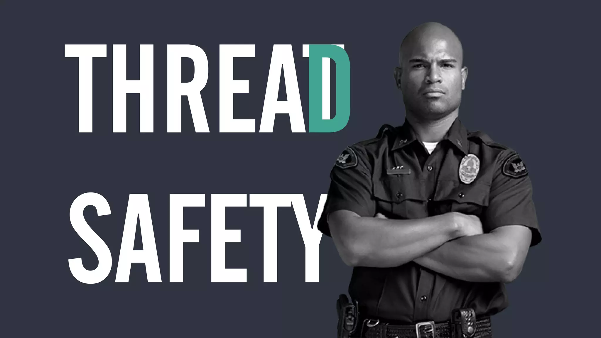 THREAT
SAFETY
D
 