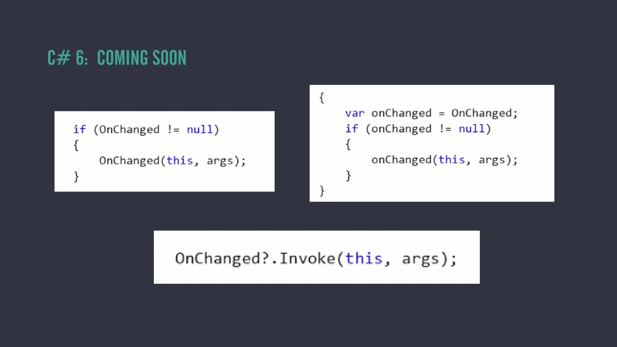 C# 6: COMING SOON
 