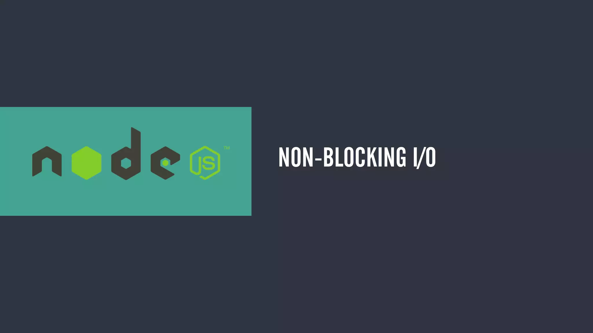 NON-BLOCKING I/O
 