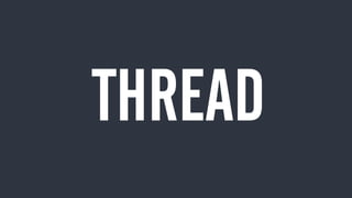 THREAD
 