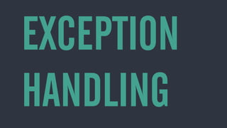 EXCEPTION
HANDLING
 