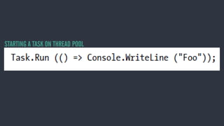 STARTING A TASK ON THREAD POOL
 