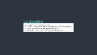 TASK COMBINATORS
 
