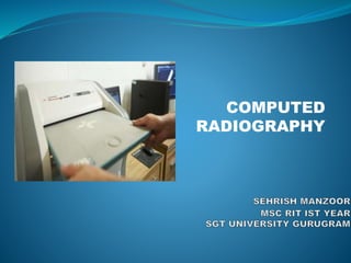 COMPUTED
RADIOGRAPHY
 