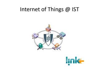 Internet of Things @ IST
 