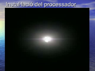 Instal·lació del processador

Professor : Francesc Raga i Roca

 