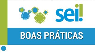 SEI | Boas Práticas | Coletânea de práticas