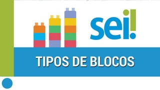 SEI | Boas práticas | Tipos de blocos