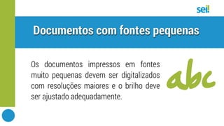 SEI | Dicas para digitalizar documentos e processos