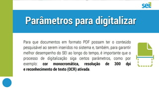 SEI | Dicas para digitalizar documentos e processos