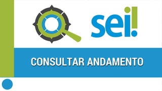 SEI | Consultar andamento do processo