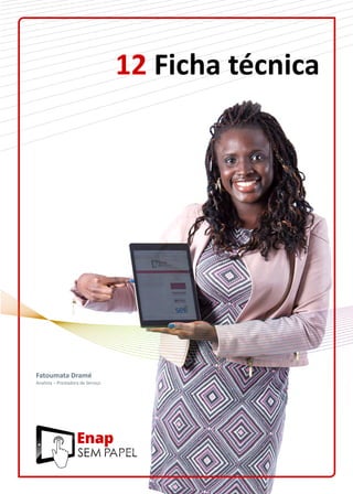 12 Ficha técnica
Fatoumata Dramé
Analista – Prestadora de Serviço
 