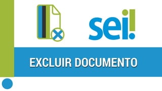 SEI | Excluir documento