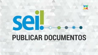 SEI | Publicar documentos