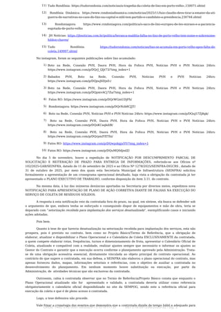 No instagram, foram as seguintes publicações sobre lixo acumulado:
No dia 5 de novembro, houve a expedição de NOTIFICAÇÃO ...