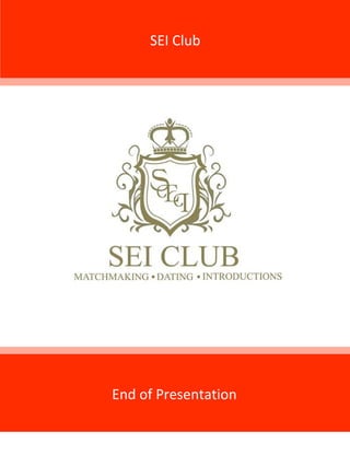 SEI Club
End of Presentation
 