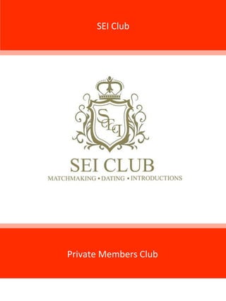 SEI Club
Private Members Club
 